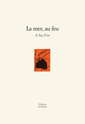 Mer, au feu (La) [édition bilingue]